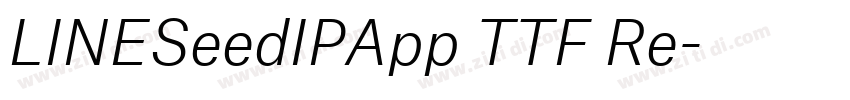LINESeedIPApp TTF Re字体转换 LINESeedIPApp TTF Re字体转换